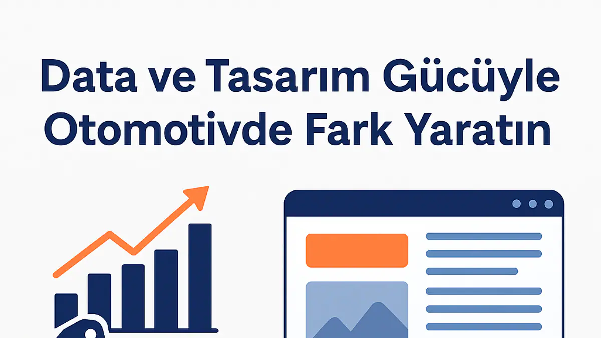 Veri ve Tasarım Gücüyle Otomotivde Fark Yaratın